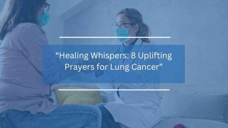 8 Uplifting Prayers for Lung Cancer