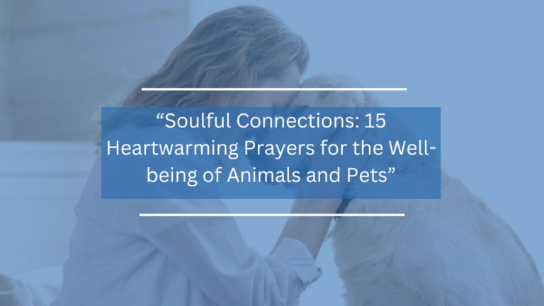 15 Heartwarming Prayers for the Well-being of Animals and Pets