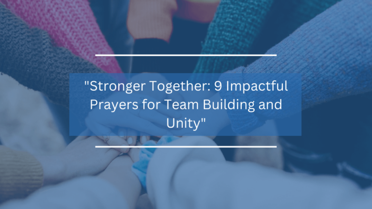9 Impactful Prayers for Team Building and Unity