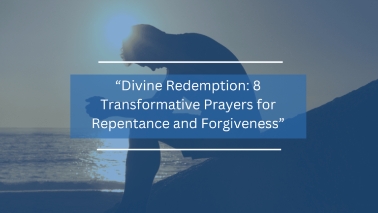 8 Transformative Prayers for Repentance and Forgiveness