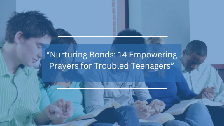 14 Empowering Prayers for Troubled Teenagers