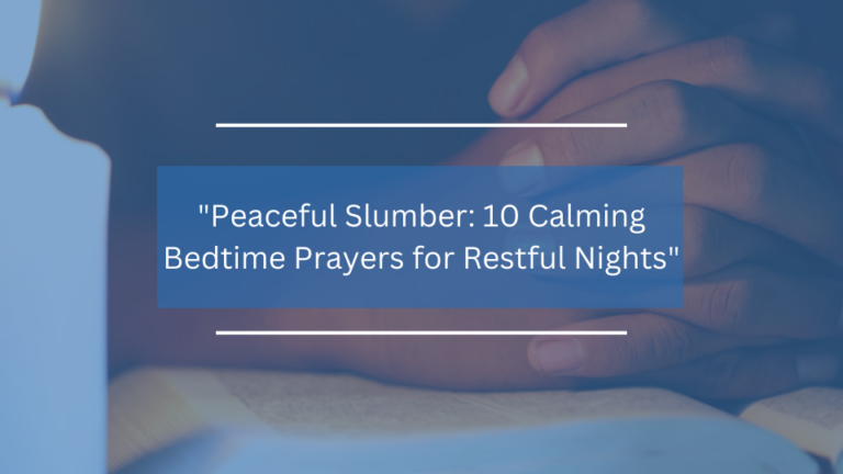 10 Calming Bedtime Prayers for Restful Nights