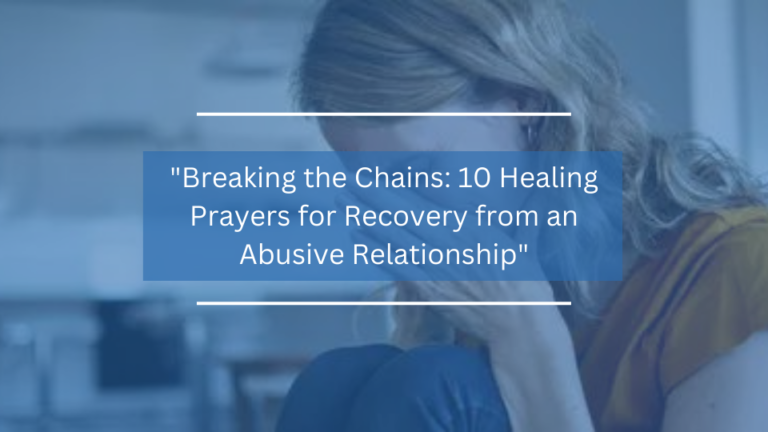 10 Healing Prayers for Recovery from an Abusive Relationship