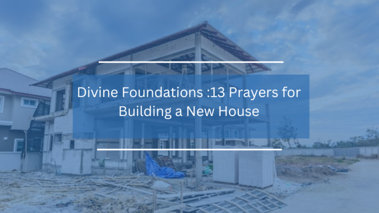 13 Prayers for Building a New House