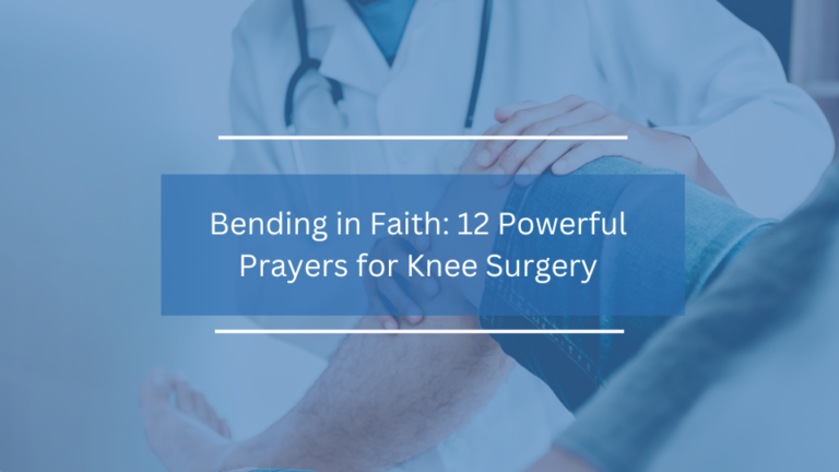 12 Powerful Prayers for Knee Surgery