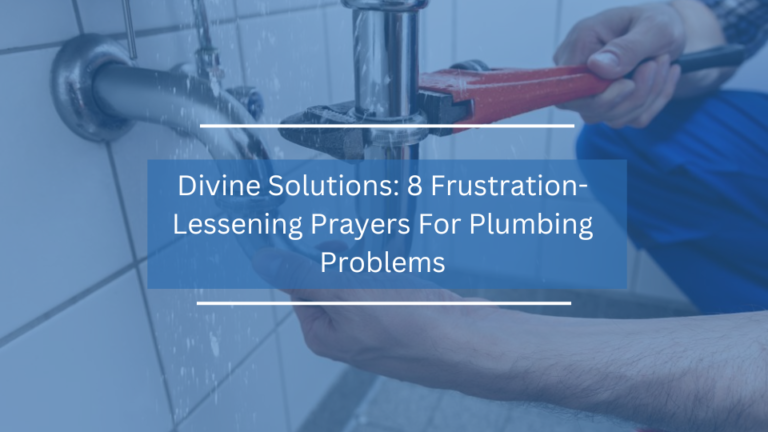 8 Frustration-Lessening Prayers For Plumbing Problems