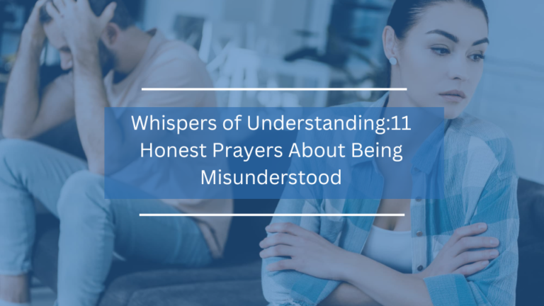 11 Honest Prayers About Being Misunderstood