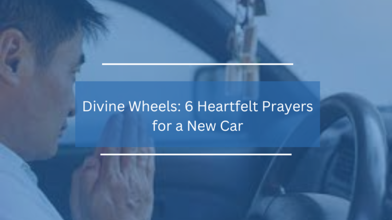6 Heartfelt Prayers for a New Car
