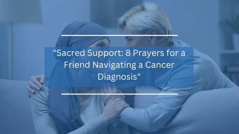 8 Prayers for a Friend Navigating a Cancer Diagnosis