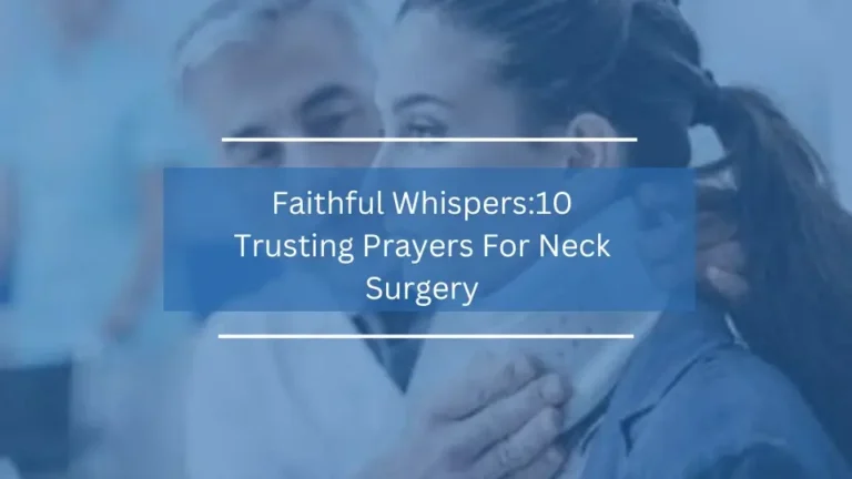 10 Trusting Prayers For Neck Surgery